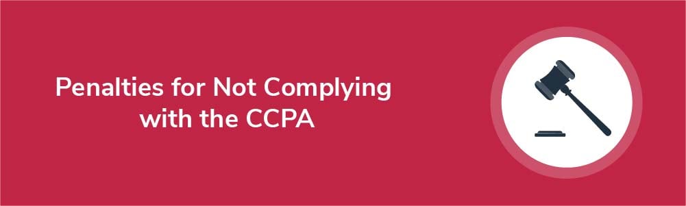 Penalties for Not Complying with the CCPA