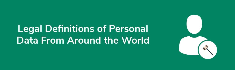 Legal Definitions of Personal Data From Around the World