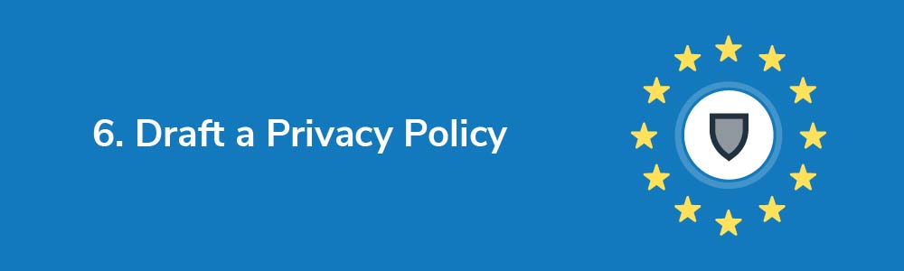 6. Draft a Privacy Policy