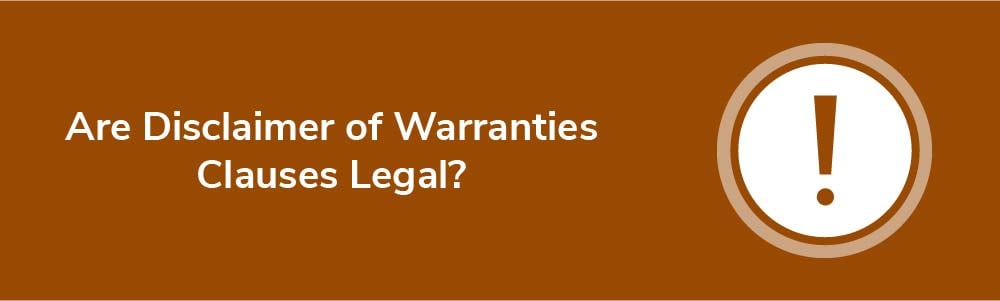 Are Disclaimer of Warranties Clauses Legal?