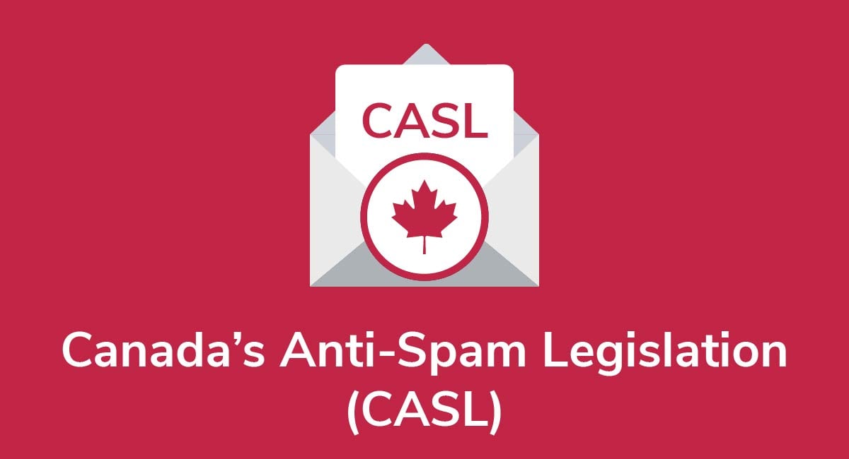 Canada's Anti-Spam Legislation (CASL)