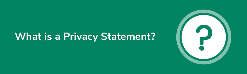 What is a Privacy Statement?