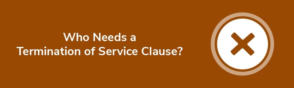 Who Needs a Termination of Service Clause?