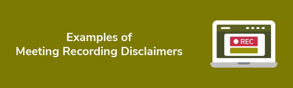 Examples of Meeting Recording Disclaimers