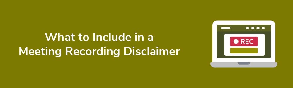 What to Include in a Meeting Recording Disclaimer