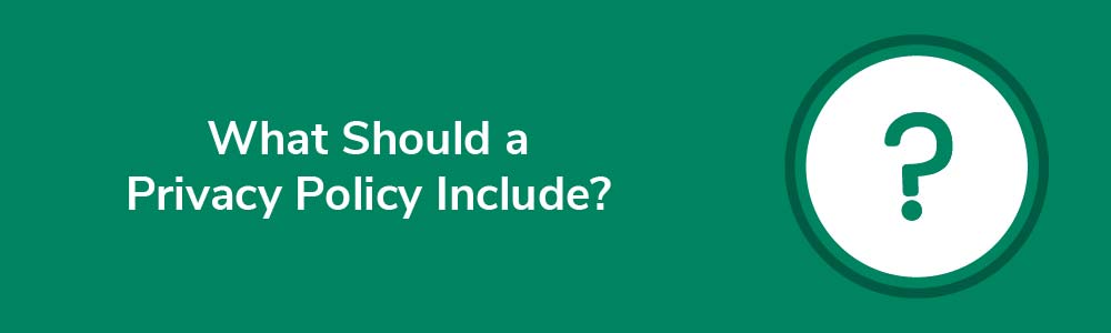 What Should a Privacy Policy Include?