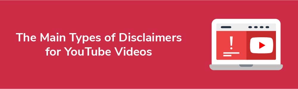 The Main Types of Disclaimers for YouTube Videos