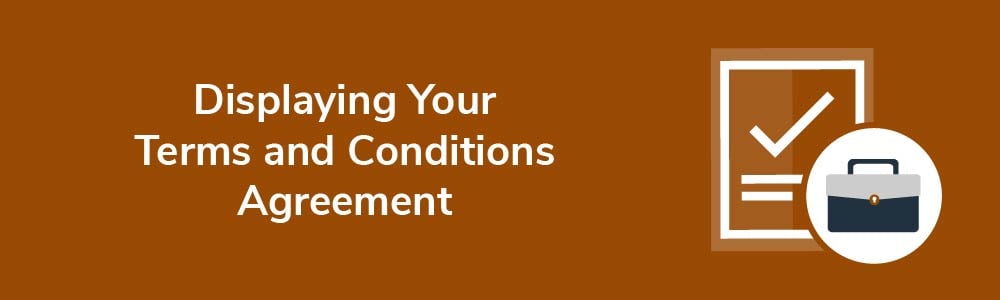 Displaying Your Terms and Conditions Agreement