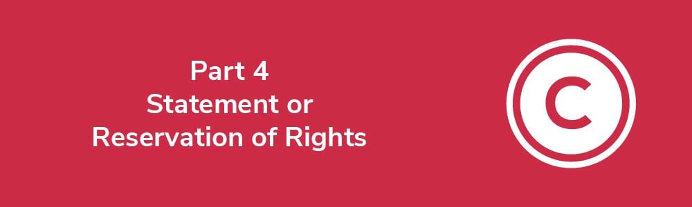 Part 4 - Statement or Reservation of Rights