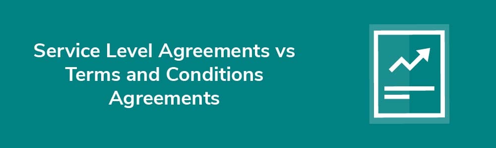 Service Level Agreements vs Terms and Conditions Agreements