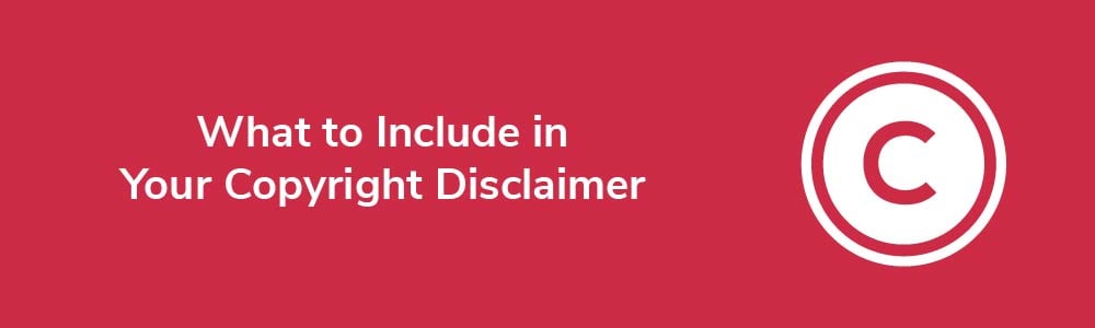 What to Include in Your Copyright Disclaimer