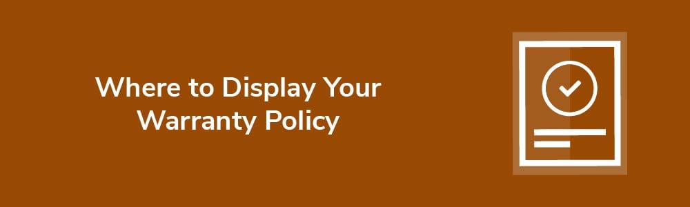 Where to Display Your Warranty Policy