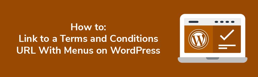 How to: Link to a Terms and Conditions URL With Menus on WordPress