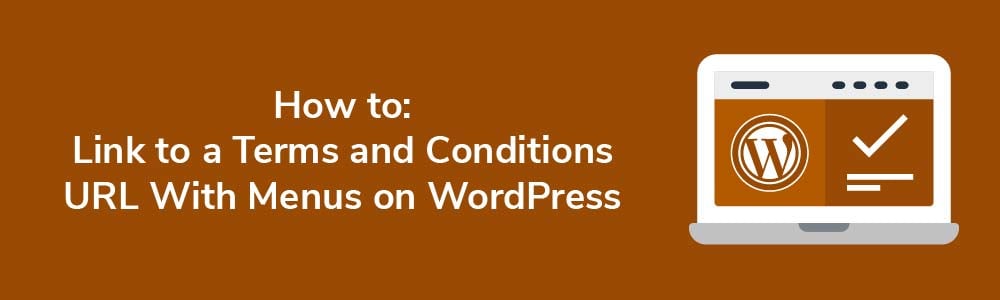 How to: Link to a Terms and Conditions URL With Menus on WordPress