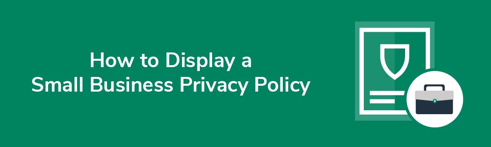 How to Display a Small Business Privacy Policy