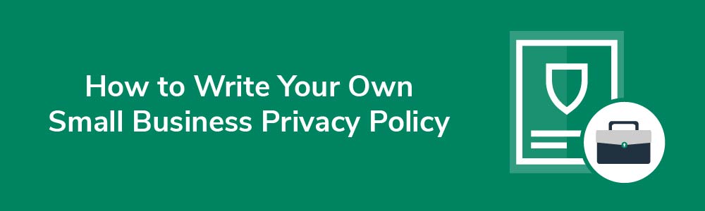 How to Write Your Own Small Business Privacy Policy