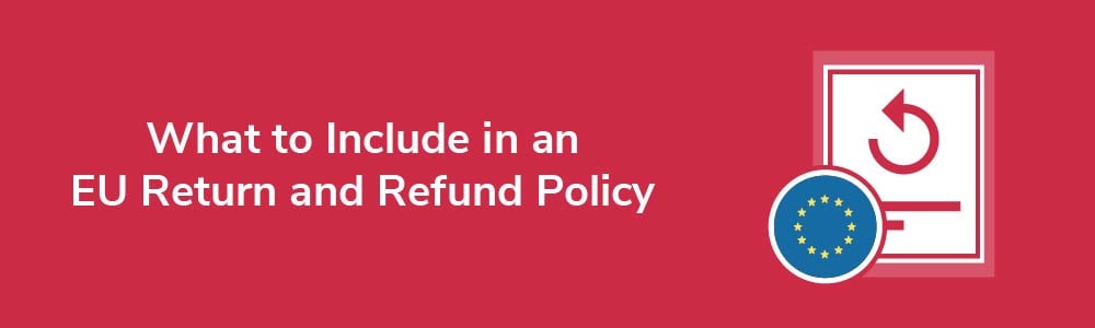 What to Include in an EU Return and Refund Policy