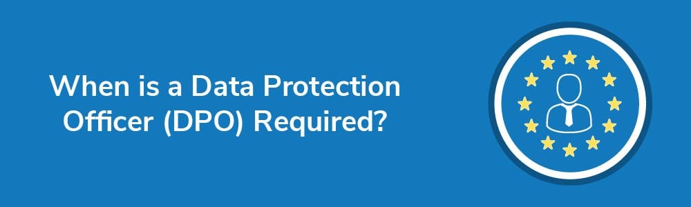 When is a Data Protection Officer (DPO) Required?