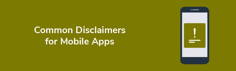Common Disclaimers for Mobile Apps