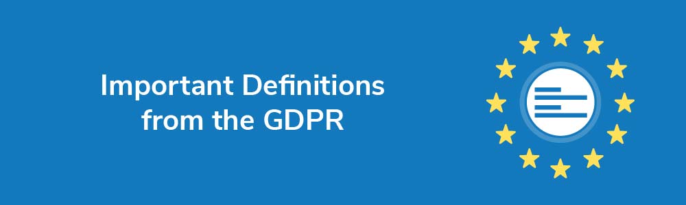 Important Definitions from the GDPR