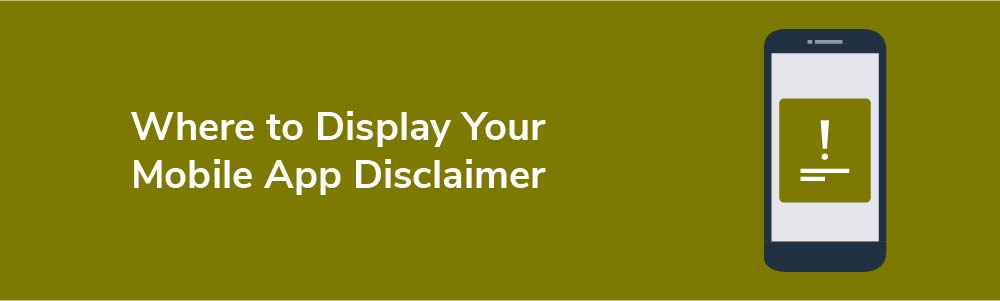 Where to Display Your Mobile App Disclaimer