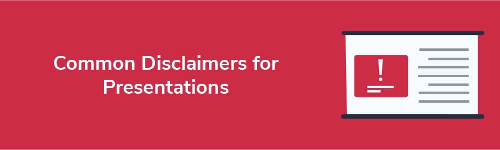 Common Disclaimers for Presentations