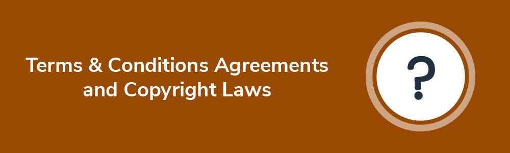 Terms and Conditions Agreements and Copyright Laws