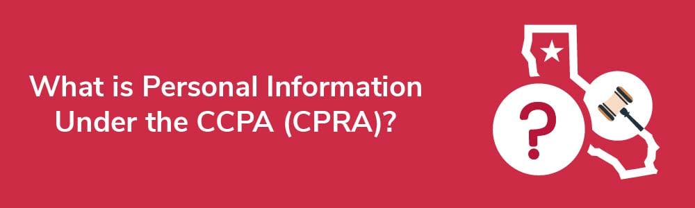 What is Personal Information Under the CCPA (CPRA)?