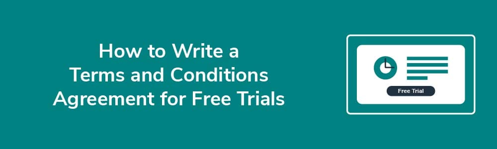How to Write a Terms and Conditions Agreement for Free Trials