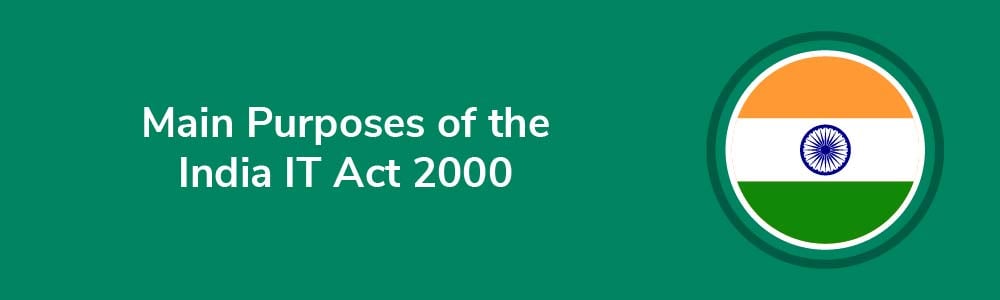 Main Purposes of the India IT Act 2000
