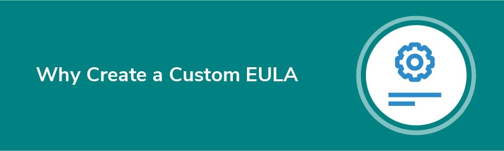 Why Create a Custom EULA