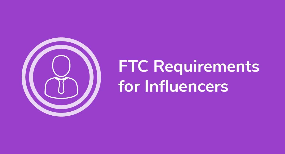 FTC Requirements for Influencers