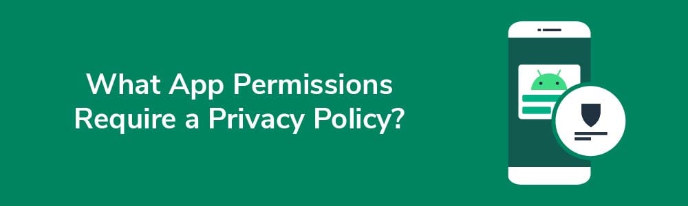What App Permissions Require a Privacy Policy?