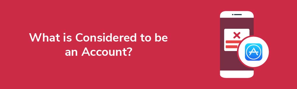What is Considered to be an Account?