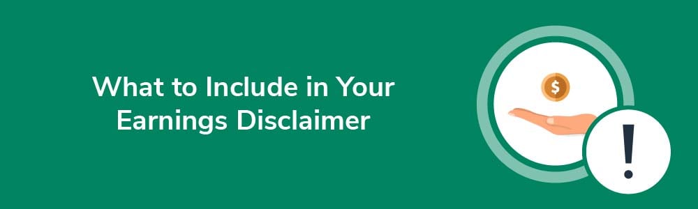 What to Include in Your Earnings Disclaimer