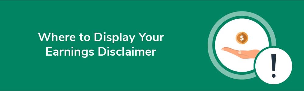 Where to Display Your Earnings Disclaimer
