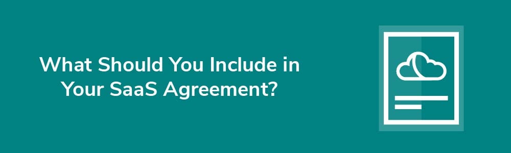 What Should You Include in Your SaaS Agreement?