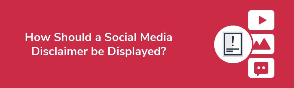 How Should a Social Media Disclaimer be Displayed?