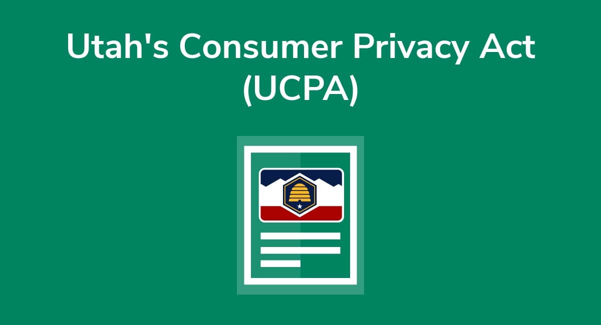 Utah's Consumer Privacy Act (UCPA)